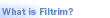 What is Filtrim?